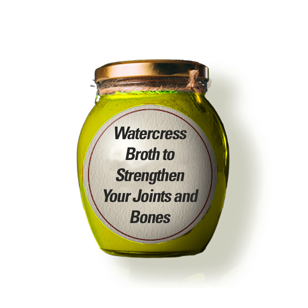 Watercress Broth to Strengthen Your Joints and Bones