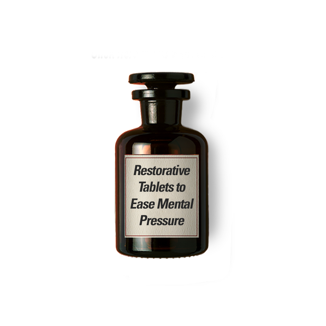 Restorative Tablets to Ease Mental Pressure
