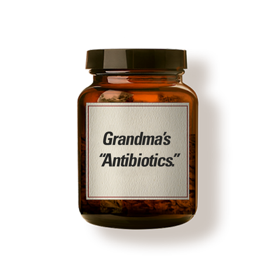 Grandma's "Antibiotic"